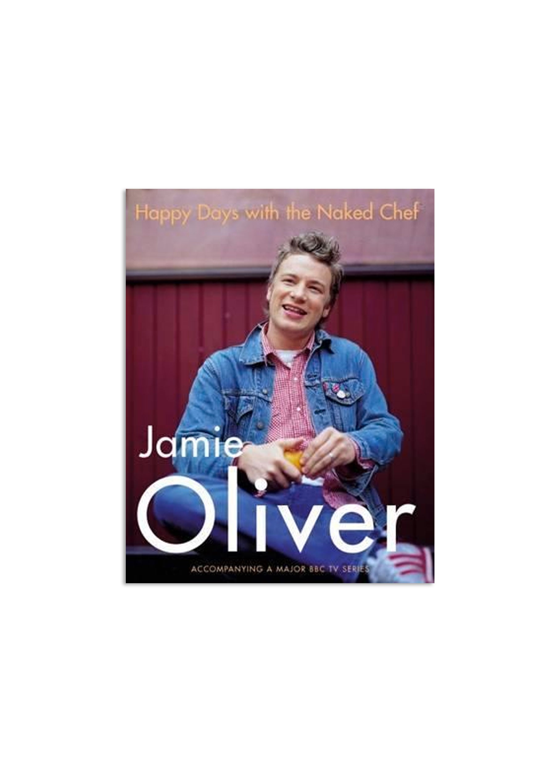 Happy Days With The Naked Chef - Jamie Oliver (Inglês)